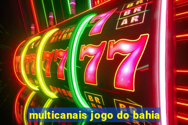 multicanais jogo do bahia