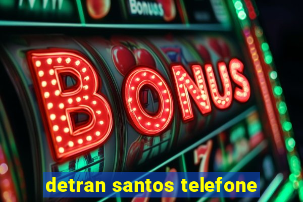 detran santos telefone