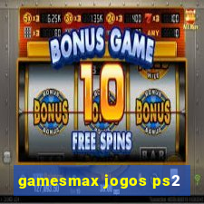 gamesmax jogos ps2