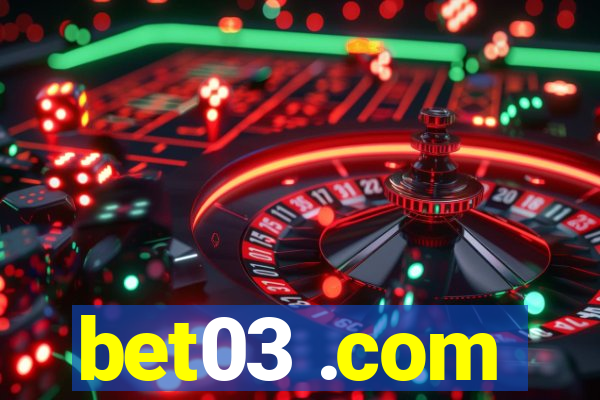 bet03 .com