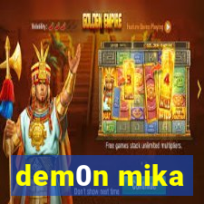 dem0n mika