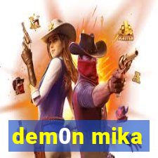 dem0n mika