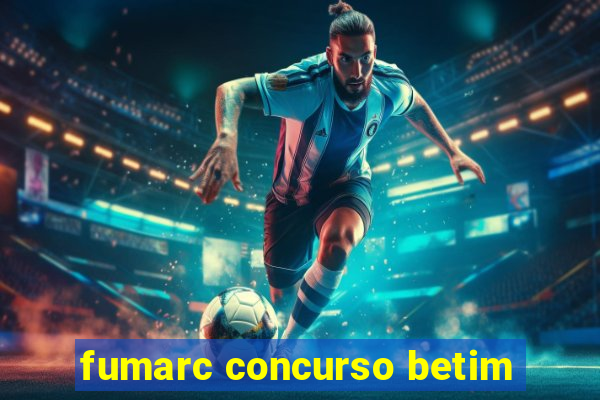 fumarc concurso betim