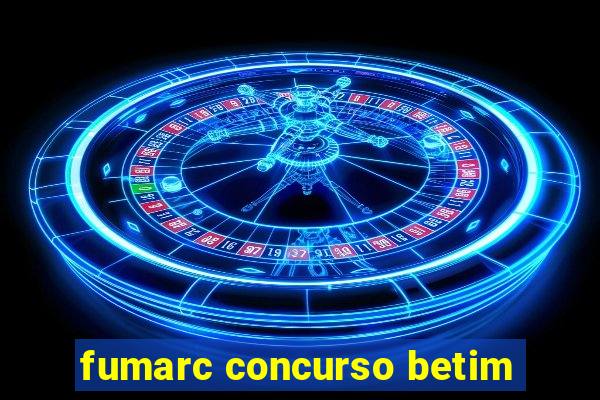 fumarc concurso betim