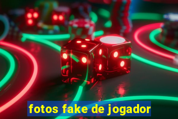 fotos fake de jogador