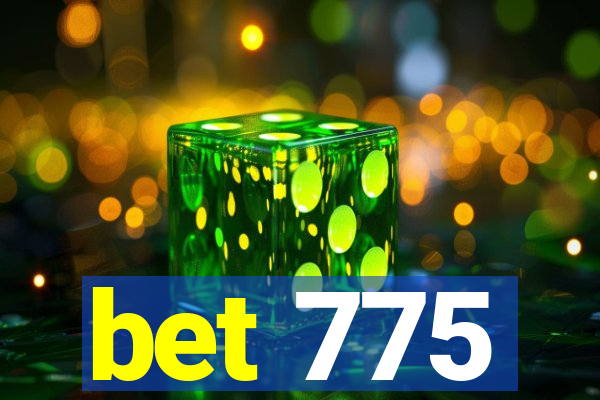 bet 775