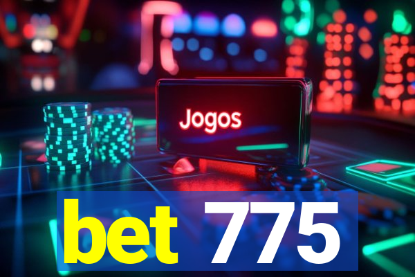 bet 775