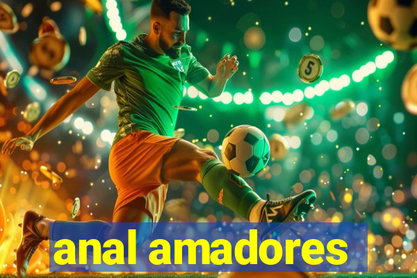 anal amadores