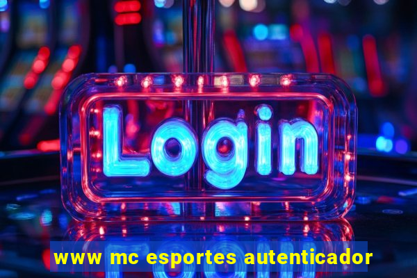 www mc esportes autenticador