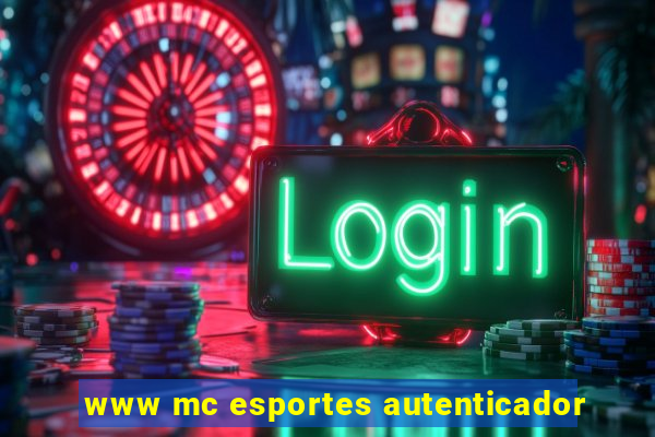 www mc esportes autenticador