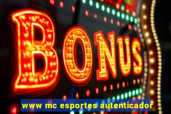 www mc esportes autenticador