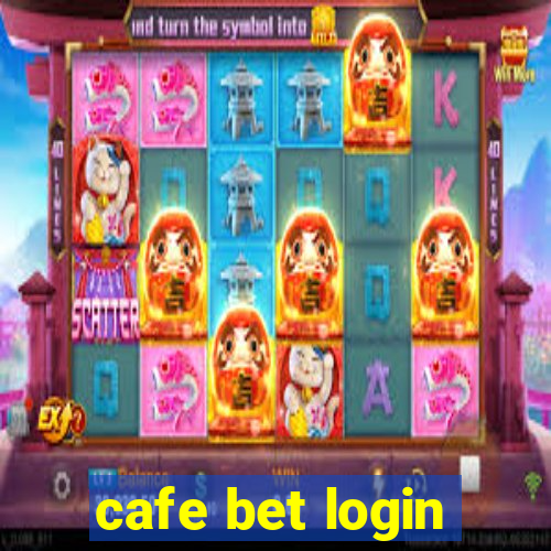 cafe bet login