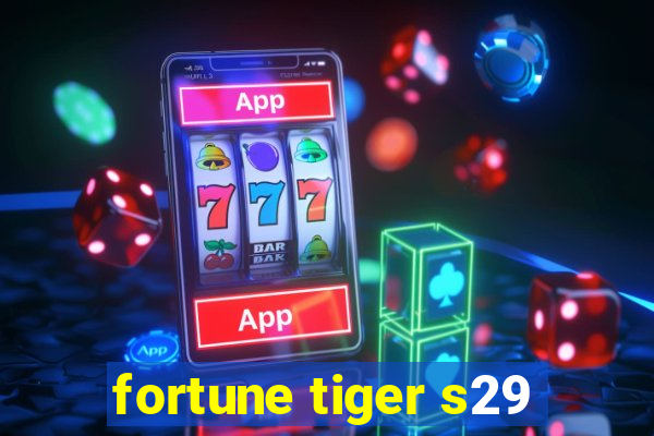 fortune tiger s29