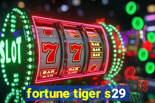 fortune tiger s29