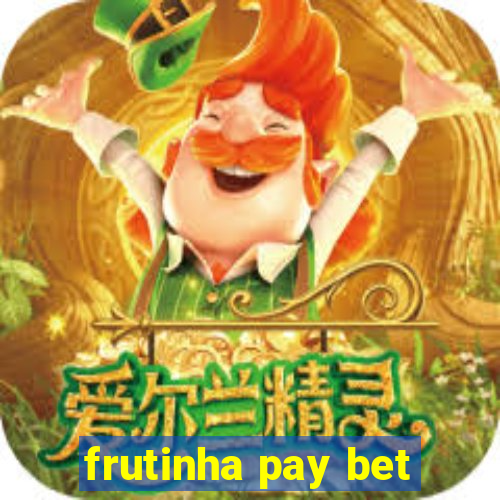 frutinha pay bet