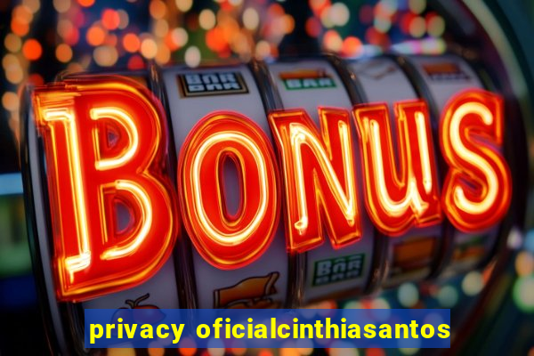 privacy oficialcinthiasantos