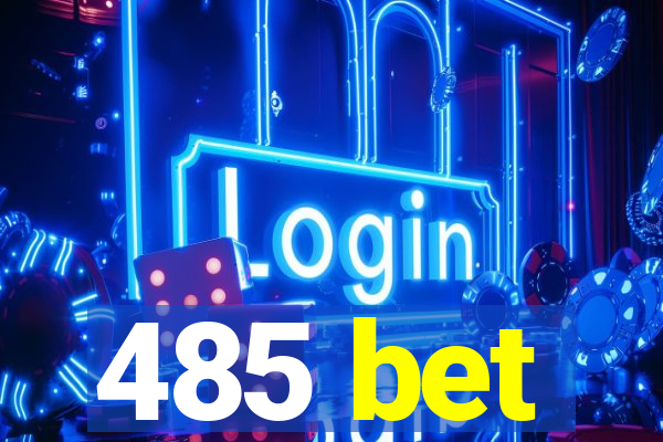 485 bet