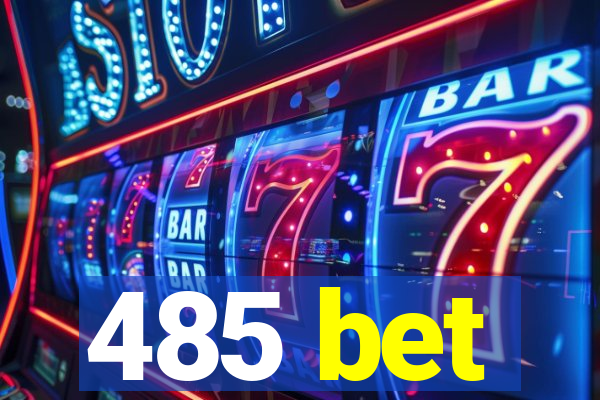 485 bet