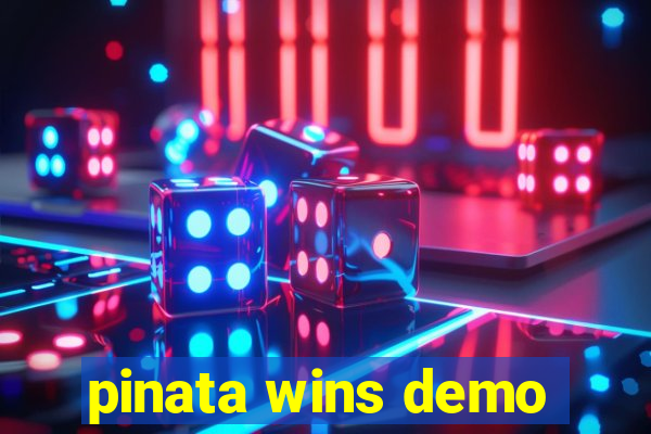 pinata wins demo