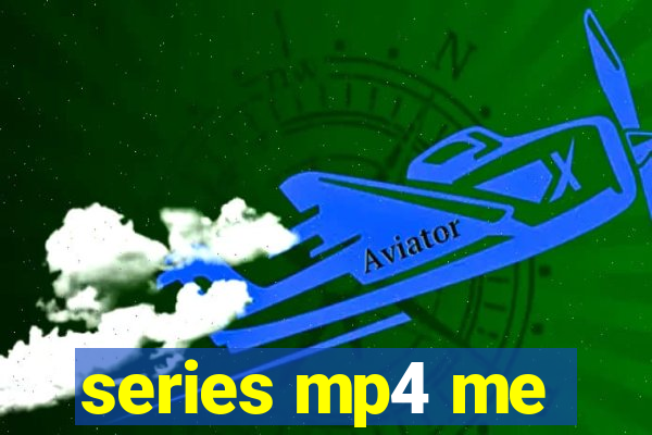 series mp4 me