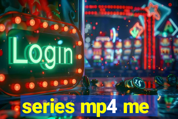 series mp4 me