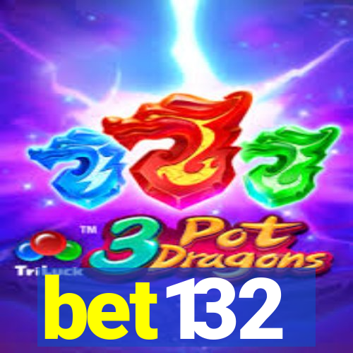 bet132