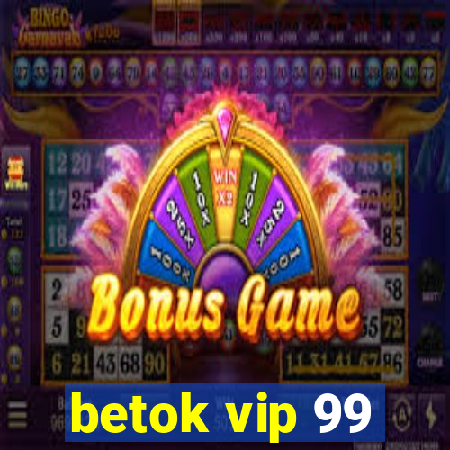 betok vip 99