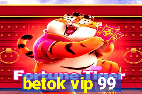 betok vip 99