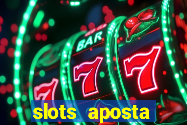 slots aposta mínima 1 centavo