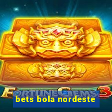 bets bola nordeste