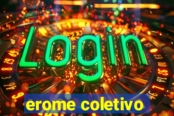 erome coletivo