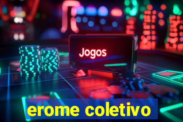 erome coletivo