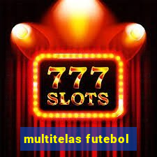 multitelas futebol