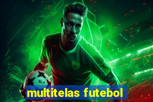 multitelas futebol