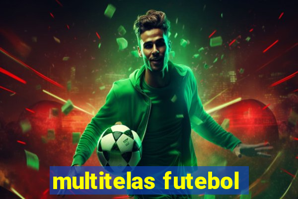 multitelas futebol