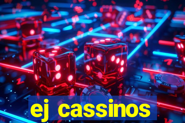 ej cassinos