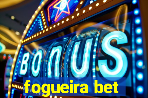 fogueira bet