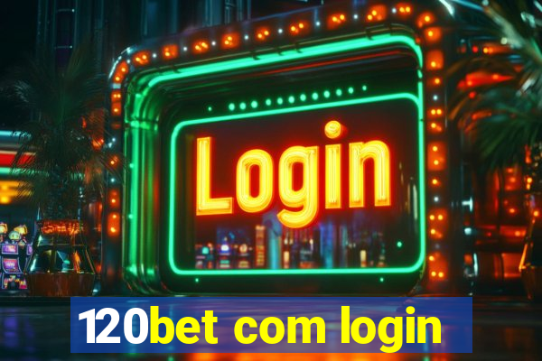 120bet com login