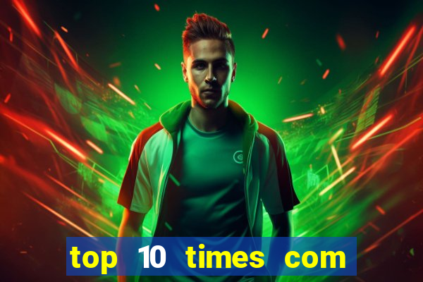 top 10 times com mais gols no mundo