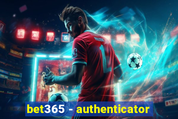 bet365 - authenticator