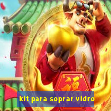 kit para soprar vidro