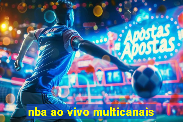 nba ao vivo multicanais