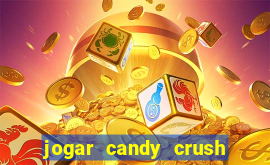 jogar candy crush e ganhar dinheiro