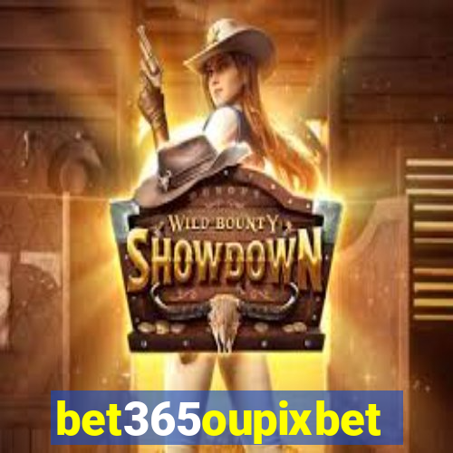 bet365oupixbet