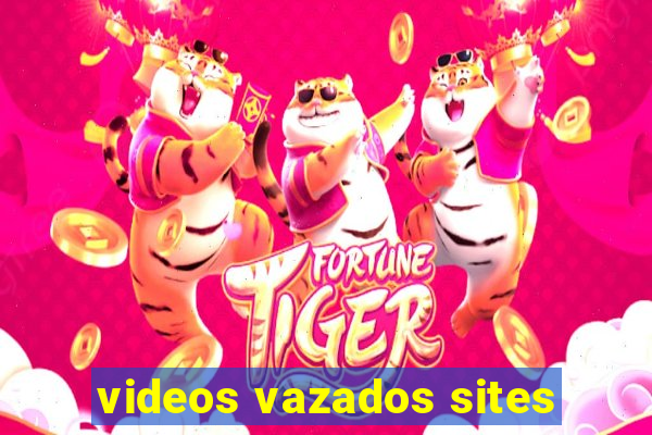 videos vazados sites