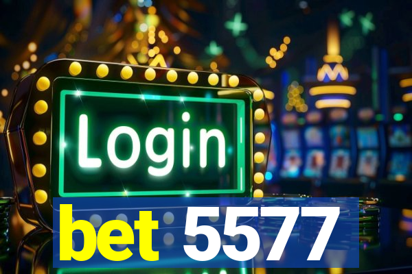 bet 5577