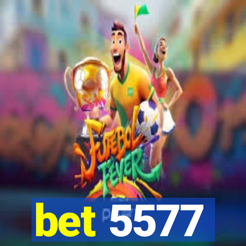 bet 5577