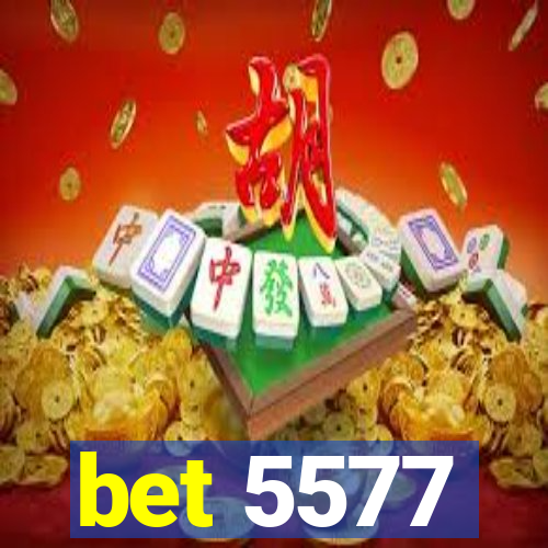 bet 5577