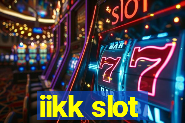 iikk slot