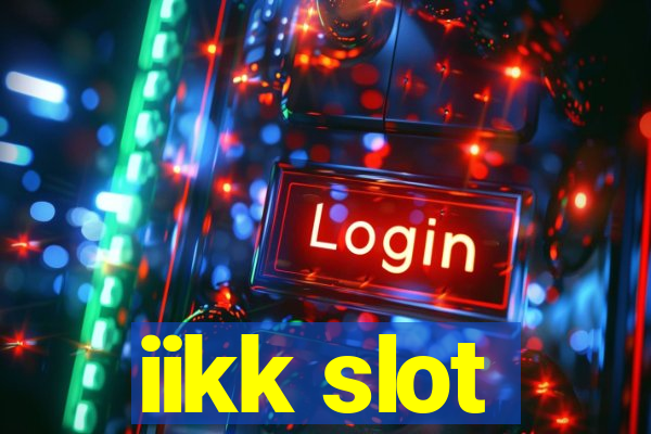 iikk slot